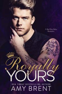 Royally Yours: A Bad Boy Baby Romance