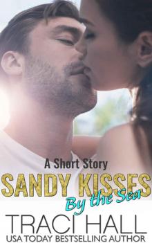 Sandy Kisses by the Sea — A Read by the Sea Second Chance Contemporary Romance Series Read online