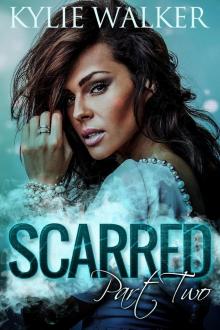 SCARRED - Part 2 (The SCARRED Series - Book 2)