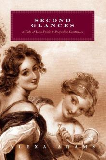Second Glances: A Tale of Less Pride and Prejudice Continues (Tales of Less Pride and Prejudice) Read online
