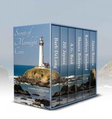 Secrets of Moonlight Cove: A Romance Anthology Read online