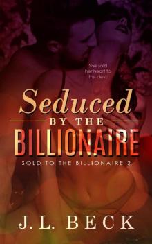 Seduced by The Billionaire (Sold to The Billionaire #2) Read online
