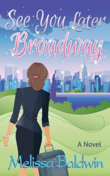 See You Later Broadway (Broadway Series Book 2) Read online