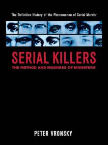Serial Killers: The Method and Madness of Monsters Read online
