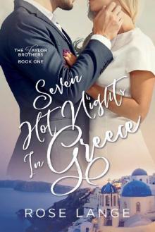 Seven Hot Nights in Greece (The Taylor Brothers Book 1) Read online