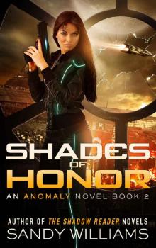 Shades of Honor (An Anomaly Novel Book 2) Read online