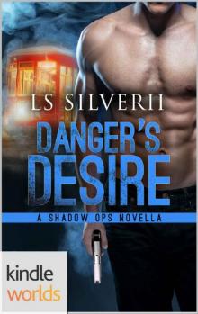 Shadow Ops: Danger's Desire (Kindle Worlds Novella) (A Shadow Ops Novella Book 1) Read online