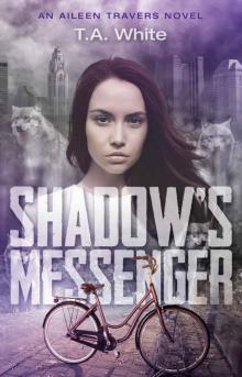 Shadow's Messenger: An Aileen Travers Novel Read online