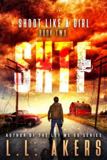 Shoot Like a Girl: A Post-Apocalyptic Thriller (The SHTF Series Book 2) Read online