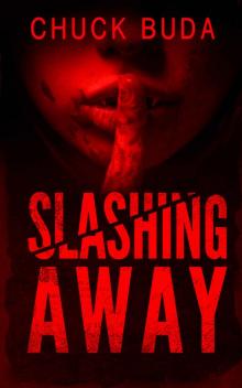 Slashing Away: A Dark Psychological Thriller (Gushers Series Book 2) Read online