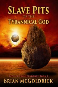 Slave Pits of the Tyrannical God (Path of Transcendence Book 2) Read online