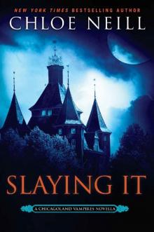 Slaying It (Chicagoland Vampires) Read online
