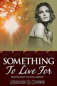 Something to Live for (Moonlight Dating Series) Read online