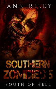 Southern Zombies 5: South of Hell Read online