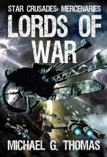 Star Crusades Mercenaries: Book 01 - Lords of War Read online