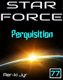 Star Force: Perquisition Read online