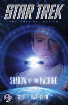 Star Trek: The Original Series - 162 - Shadow of the Machine Read online