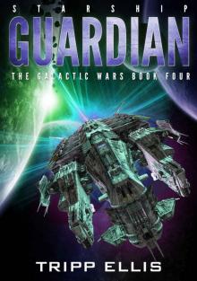 Starship Guardian (The Galactic Wars Book 4)