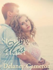 Stealing His Heart: A Sweet Contemporary Romance (Finding Love Book 2) Read online