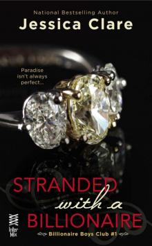 Stranded with a Billionaire (THE BILLIONAIRE BOYS CLUB) Read online