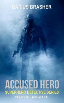 Superhero Detective Series (Book 5): Accused Hero Read online