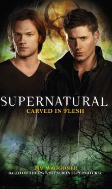 Supernatural: Carved in Flesh Read online