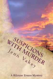 Suspicions with Murder (A Rilynne Evans Mystery, Book Four) Read online