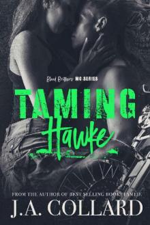 Taming Hawke: Book #3 in the Blood Brothers MC Series Read online