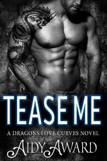 Tease Me: A Curvy Girl and Dragon Shifter Romance (Dragons Love Curves Book 2) Read online