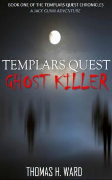 TEMPLARS QUEST: GHOST KILLER (TEMPLARS QUEST CHRONICLES Book 1) Read online