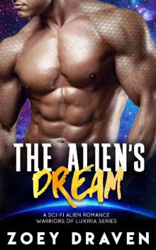 The Alien's Dream (A SciFi Alien Warrior Romance) (Warriors of Luxiria Book 5) Read online