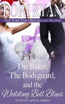 The Baker, the Bodyguard, and the Wedding Bell Blues Read online