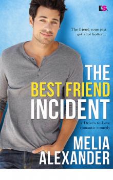 The Best Friend Incident (Driven to Love) Read online