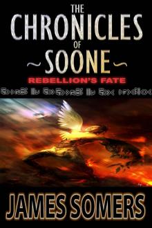 The Chronicles of Soone: Rebellion's Fate Read online