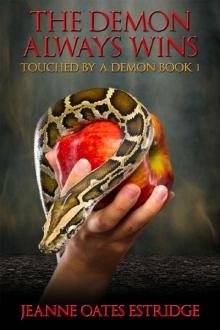 The Demon Always Wins: Touched by a Demon, Book 1