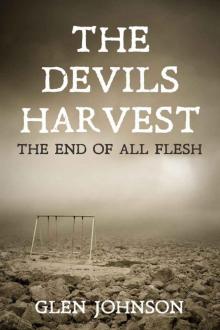 The Devils Harvest: The End of All Flesh. Read online