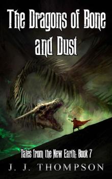 The Dragons of Bone and Dust (Tales from the New Earth Book 7) Read online