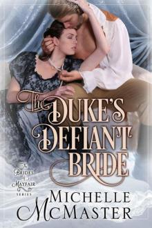 The Duke's Defiant Bride (Brides of Mayfair Book 4) Read online