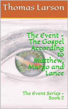 The Event Trilogy (Book 2): The Gospel According to Matthew, Margo & Lance Read online
