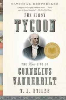 The First Tycoon: The Epic Life of Cornelius Vanderbilt Read online