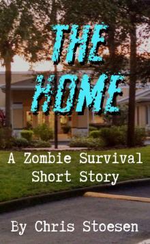 The Home: A Zombie Survival Short Story