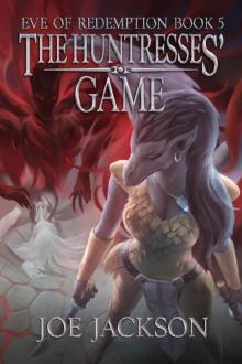 The Huntresses' Game (Eve of Redemption Book 5) Read online