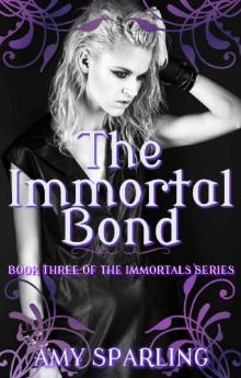 The Immortal Bond (The Immortal Mark Book 3) Read online