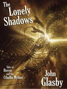 The Lonely Shadows: Tales of Horror and the Cthulhu Mythos Read online