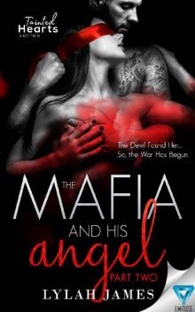 The Mafia And His Angel Part 2 (Tainted Hearts) Read online