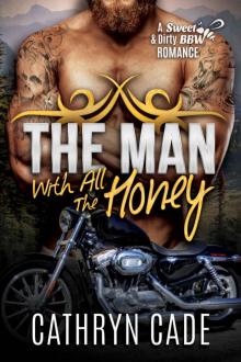 THE MAN WITH ALL THE HONEY: Sweet & Dirty BBW Romance #3 Read online