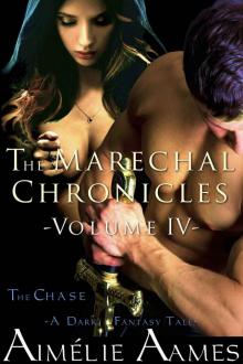 The Marechal Chronicles: Volume IV, The Chase: A Dark Fantasy Tale Read online