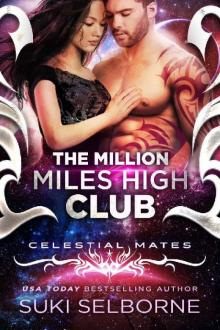 The Million Miles High Club (Scifi Alien Romance) (Celestial Mates) Read online