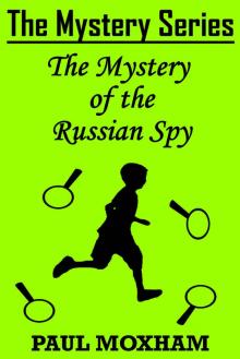 The Mystery of the Russian Spy (The Mystery Series Short Story Book 10) Read online