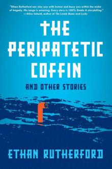 The Peripatetic Coffin and Other Stories Read online